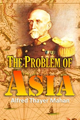 Download The Problem of Asia and Its Effect Upon International Policies - Alfred Thayer Mahan | ePub