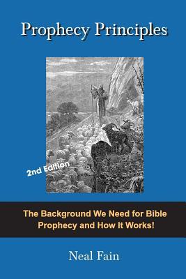 Download Prophecy Principles: The Background We Need for Bible Prophecy and How It Works - Neal Fain | ePub