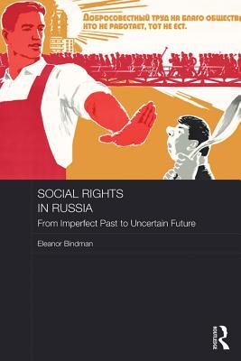 Read Online Social Rights in Russia: From Imperfect Past to Uncertain Future - Eleanor Bindman | PDF