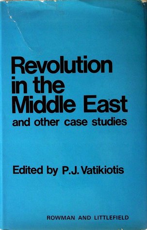 Full Download Revolution in the Middle East and other case studies - P.J. Vatikiotis file in ePub