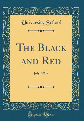 Full Download The Black and Red: July, 1937 (Classic Reprint) - University School | ePub