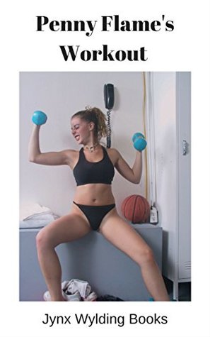 Full Download Penny Flaames hot workout (Penny Flame Book 1) - Jynx Wylding file in ePub
