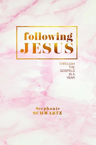 Full Download Following Jesus: Through the Gospels in a Year - Stephanie Schwartz | ePub