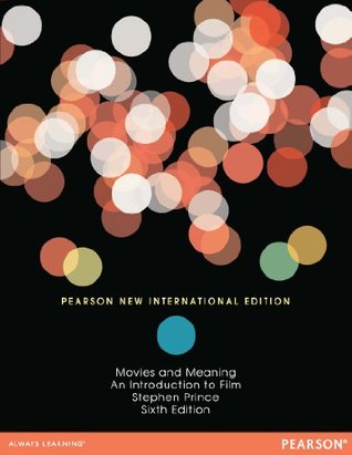 Read Online Movies and Meaning: Pearson New International Edition - Stephen Prince | PDF