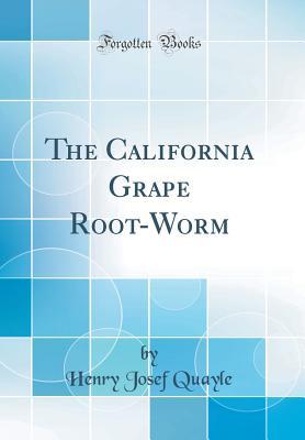Full Download The California Grape Root-Worm (Classic Reprint) - H.J. Quayle file in ePub