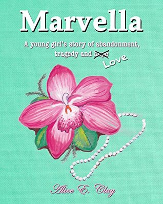 Download Marvella: A young girl's story of abandonment, tragedy and love - Alice Clay file in ePub