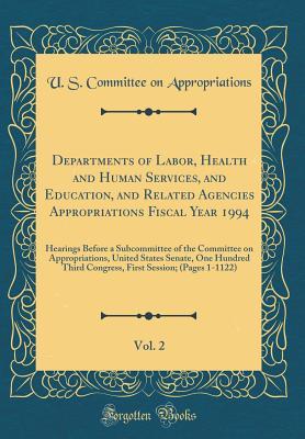Read Departments of Labor, Health and Human Services, and Education, and Related Agencies Appropriations Fiscal Year 1994, Vol. 2: Hearings Before a Subcommittee of the Committee on Appropriations, United States Senate, One Hundred Third Congress, First Sessio - U.S. House of Representatives file in ePub