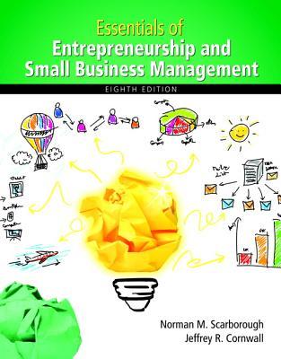 Read Online Essentials of Entrepreneurship and Small Business Management - Norman M. Scarborough | ePub