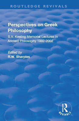 Download Perspectives on Greek Philosophy: S.V. Keeling Memorial Lectures in Ancient Philosophy 1992-2002 - R W Sharples file in ePub