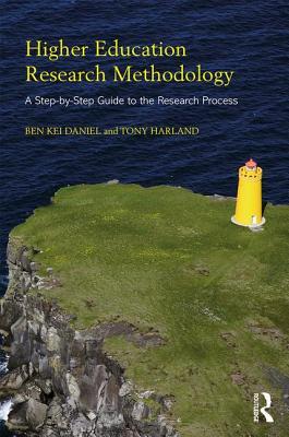 Full Download Higher Education Research Methodology: A Step-By-Step Guide to the Research Process - Ben Kei Daniel | PDF