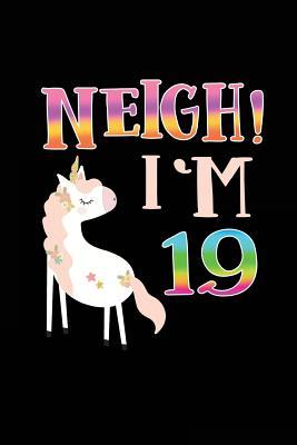 Read Online Neigh! I'm 19: Funny Unicorn Birthday Gag Gifts, Blank Lined Diary 6 X 9 -  file in ePub
