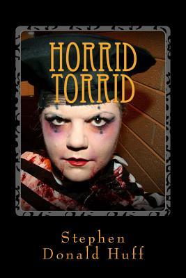 Full Download Horrid Torrid: Death Eidolons: Collected Short Stories 2014 - Stephen Donald Huff | ePub