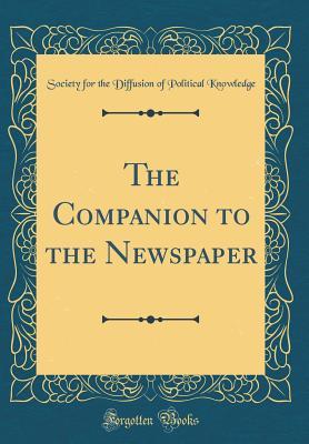 Download The Companion to the Newspaper (Classic Reprint) - Society for the Diffusion of Knowledge | ePub