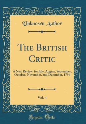 Read The British Critic, Vol. 4: A New Review, for July, August, September, October, November, and December, 1794 (Classic Reprint) - Unknown file in ePub