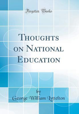 Read Thoughts on National Education (Classic Reprint) - George William Lyttelton file in ePub