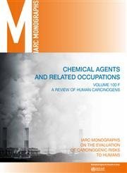 Read 100 F: Review of Human Carcinogens (IARC Monographs on the Evaluation of the Carcinogenic Risks to Humans) - International Agency for Research on Cancer | PDF