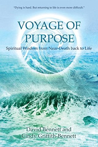 Read Online Voyage of Purpose: Spiritual Wisdom from Near-Death back to Life - David Bennett | ePub