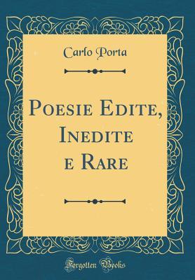 Read Poesie Edite, Inedite E Rare (Classic Reprint) - Carlo Porta | PDF