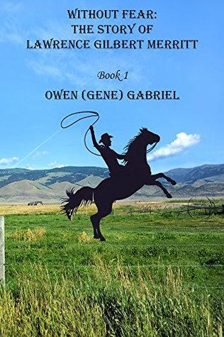Full Download Without Fear: The Story of Lawrence Gilbert Merritt - Owen (Gene) Gabriel | PDF