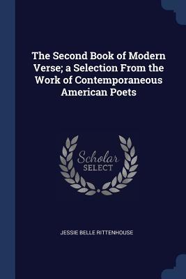 Read Online The Second Book of Modern Verse; A Selection from the Work of Contemporaneous American Poets - Jessie Belle Rittenhouse | ePub