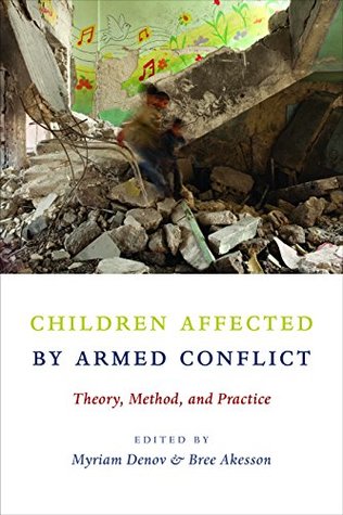 Read Online Children Affected by Armed Conflict: Theory, Method, and Practice - Bree Akesson | ePub