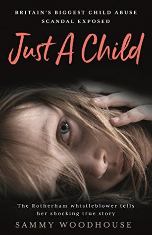 Full Download Just a Child: Britain's Biggest Child Abuse Scandal Exposed - Sammy Woodhouse file in PDF