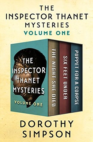 Read Online The Inspector Thanet Mysteries Volume One: The Night She Died, Six Feet Under, and Puppet for a Corpse - Dorothy Simpson file in ePub