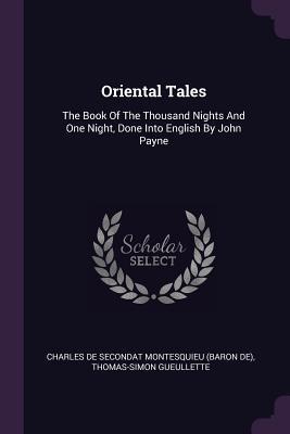 Read Online Oriental Tales: The Book of the Thousand Nights and One Night, Done Into English by John Payne - Thomas-Simon Gueullette | ePub