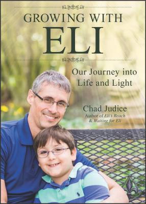 Full Download Growing with Eli: Our Journey Into Life and Light - Chad Judice | PDF
