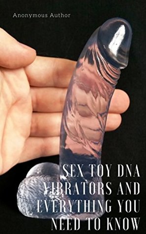 Download Sex Toy DNA: Vibrators and Everything you need to know - Anonymous file in ePub