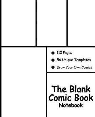 Full Download The Blank Comic Book Notebook: Create Your Own Comic Book Strip, 56 Unique Templates for Comic Book Drawing - Notebook and Sketchbook for Kids and Adults to Draw Comics and Journal Over 100 Pages (Super Hero Comics)-[professional Binding] - John Abraham file in PDF