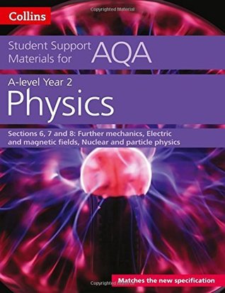 Download AQA A level Physics Year 2 Sections 6, 7 and 8 (Collins Student Support Materials) - Dave Kelly | PDF
