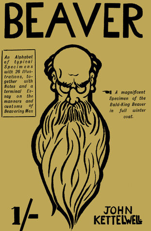 Read Online Beaver; an alphabet of typical specimens, together with notes and a terminal essay on the manners and customs of beavering men - John Kettelwell file in PDF
