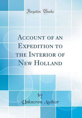 Full Download Account of an Expedition to the Interior of New Holland (Classic Reprint) - Unknown | ePub