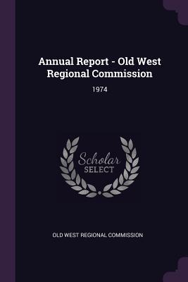 Full Download Annual Report - Old West Regional Commission: 1974 - Old West Regional Commission file in PDF
