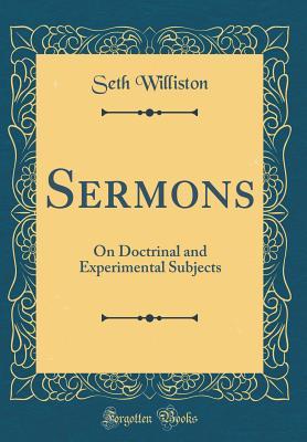 Download Sermons: On Doctrinal and Experimental Subjects (Classic Reprint) - Seth Williston file in ePub