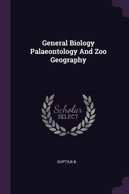 Download General Biology Palaeontology and Zoo Geography - B.B. Gupta | ePub