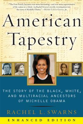 Full Download American Tapestry (Enhanced Edition): The Story of the Black, White, and Multiracial Ancestors of Michelle Obama - Rachel L Swarns file in ePub