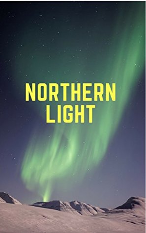 Read Northern: The Magic of Northern Light Photobook for your memory and relaxation also education for children (photobook nature 1) - Vanessa robins | ePub