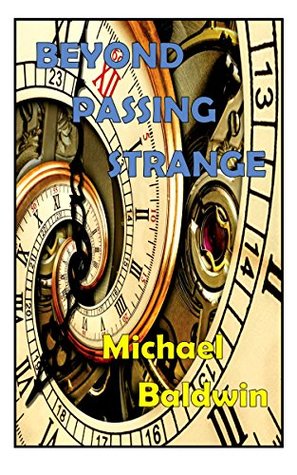 Full Download Beyond Passing Strange: Volume Three of the Passing Strange Series - Michael Baldwin | ePub