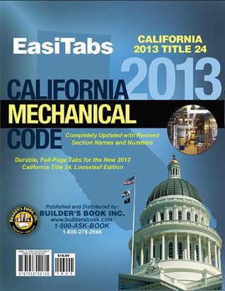 Full Download 2013 California Mechanical Code (CMC) Title 24, Part 4 Looseleaf EasiTabs by Builder's Book - Builder's Book | ePub