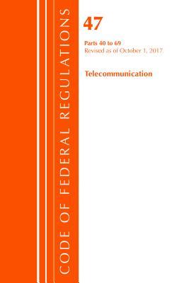 Full Download Code of Federal Regulations, Title 47 Telecommunications 40-69, Revised as of October 1, 2017 - U.S. Office of the Federal Register file in ePub