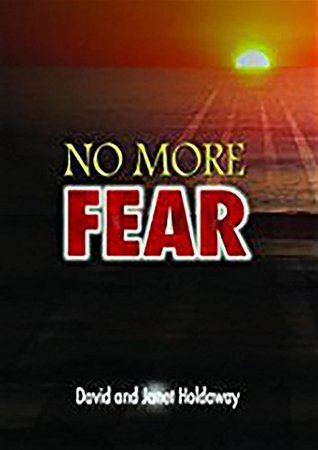 Read Online No More Fear: Living a Life that is Free From Fear - David Holdaway file in PDF