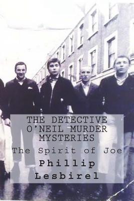 Download The Detective O'Neil Murder Mysteries: The Spirit of Joe - Phillip Lesbirel | ePub