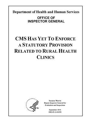 Download CMS Has Yet to Enforce a Statutory Provision Related to Rural Health Clinics. - Office of the Investigator General | PDF