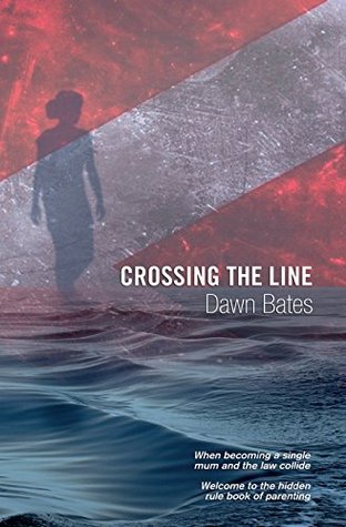 Read Online Crossing the Line: A Journey of Purpose and Self Belief (The Trilogy of Life Itself Book 3) - Dawn Bates | PDF