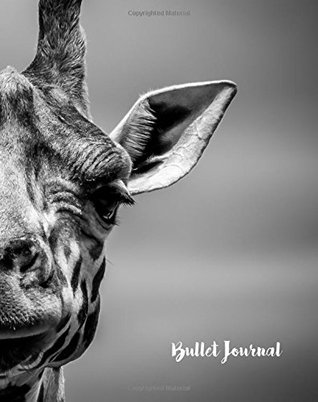 Read Online Bullet Journal: 8x10 Giraffe Dot Grid Notebook/Journal - Gift for Giraffe Lovers - Giraffe Gifts - Giraffe Gifts | ePub