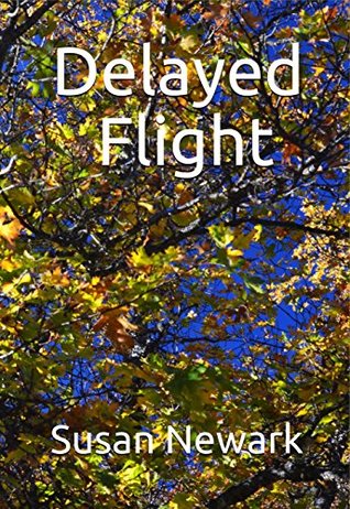Read Online Delayed Flight (The Susan Newark Mini-Read Series Book 1) - Susan Newark file in ePub
