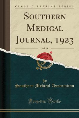 Download Southern Medical Journal, 1923, Vol. 16 (Classic Reprint) - Southern Medical Association file in PDF