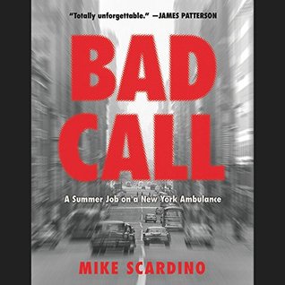 Read Online Bad Call: A Summer Job on a New York Ambulance - Mike Scardino file in PDF